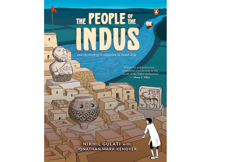 The People of the Indus: A Graphic Narrative on the Rise and Fall of the Harappan Civilization