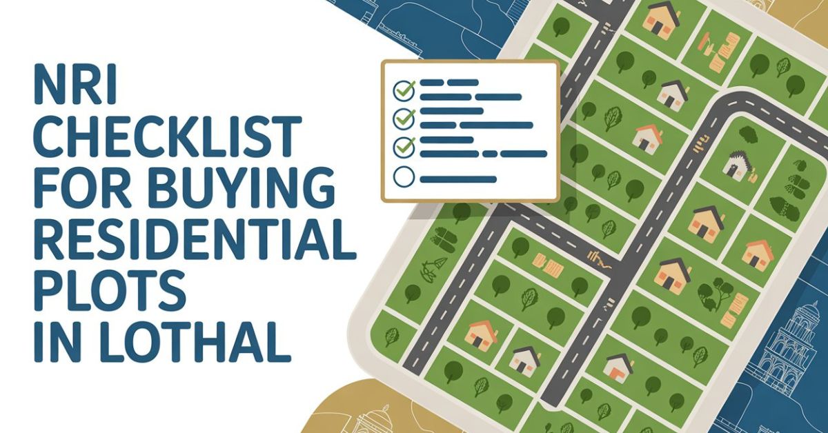 NRI Checklist for Buying Residential Plots in Lothal